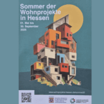 1. Mai bis 30. September: Sommer der Wohnprojekte